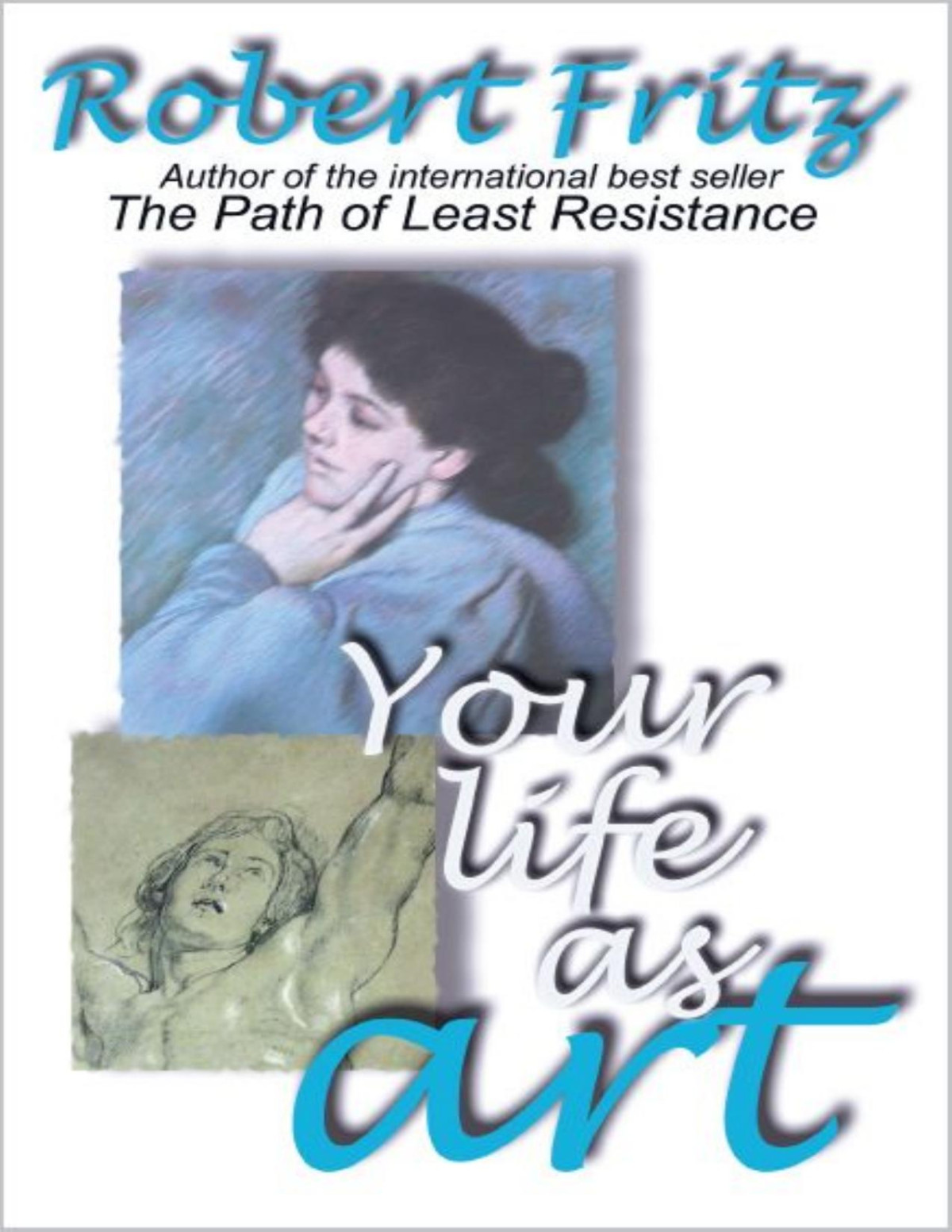 Your Life As Art Robert Fritz