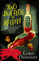 The Two Bottles Of Relish The Little Tales Of Smethers And Otherstories Lord Dunsany