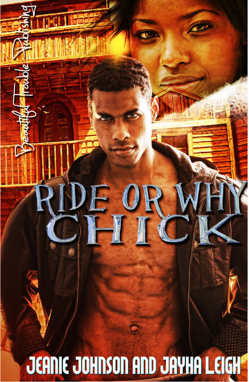 Ride Or Why Chick Jeanie Johnson Jayha Leigh