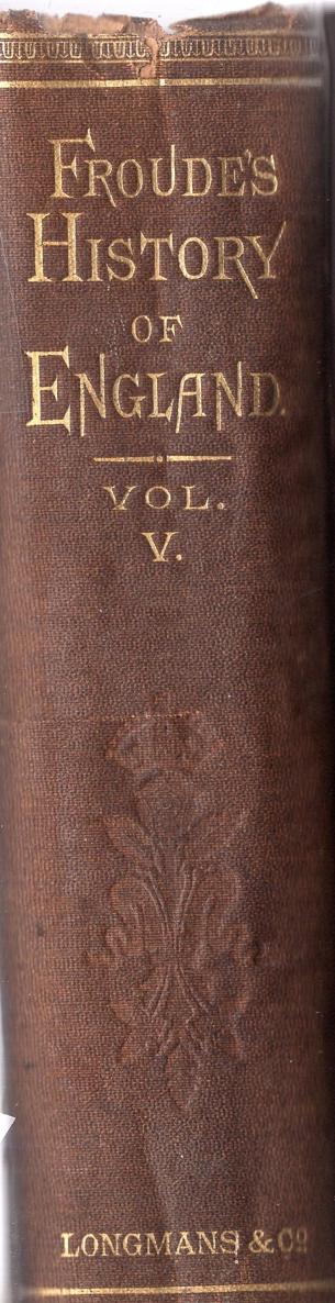 Froudes History Of Englane Vol 5 James Anthony Froude