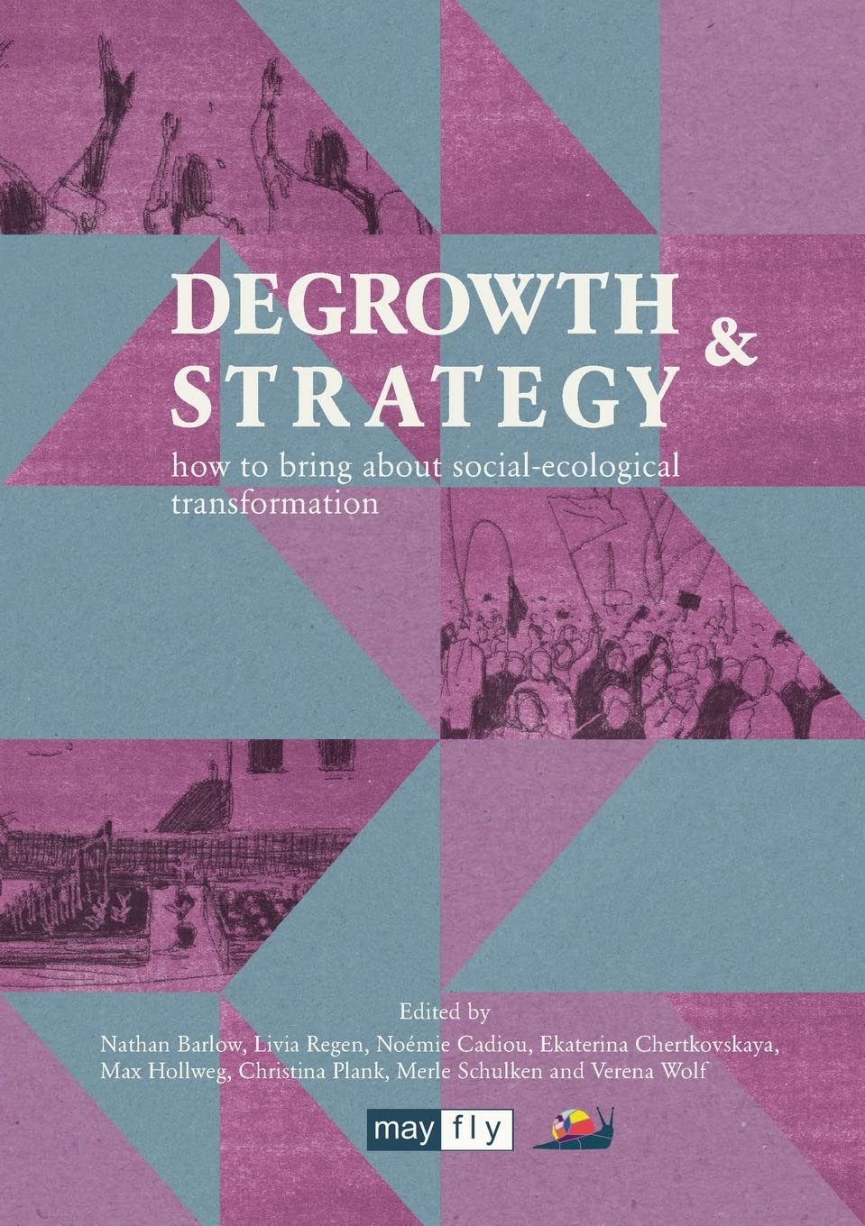 Degrowth Strategy How To Bring About Socialecological Transformation Nathan Barlow