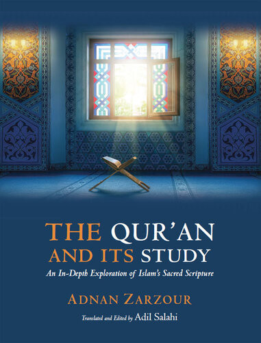 The Quran And Its Study An Indepth Explanation Of Islams Sacred Scripture 1st Edition Adnan Muhammad Zarzour