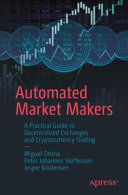 Automated Market Makers A Practical Guide To Decentralized Exchanges And Cryptocurrency Trading Miguel Ottina