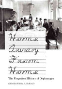Home Away From Home The Forgotten History Of Orphanages Richard B Mckenzie