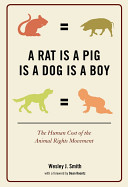 A Rat Is A Pig Is A Dog Is A Boy Wesley J Smith