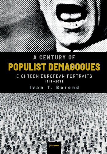 A Century Of Populist Demagogues Ivan T Berend