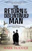 The Return Of The Discontinued Man A Burton Swinburne Adventure Mark Hodder