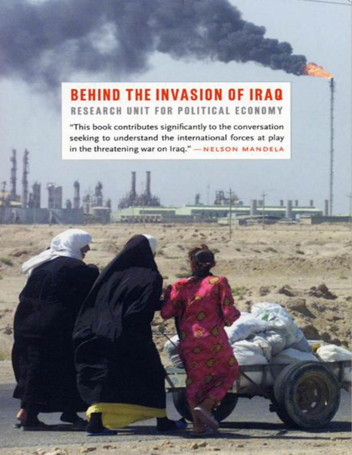 Behind The Invasion Of Iraq The Research Unit For Political Economy