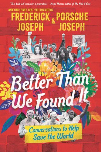 Better Than We Found It Conversations To Help Save The World Frederick Joseph