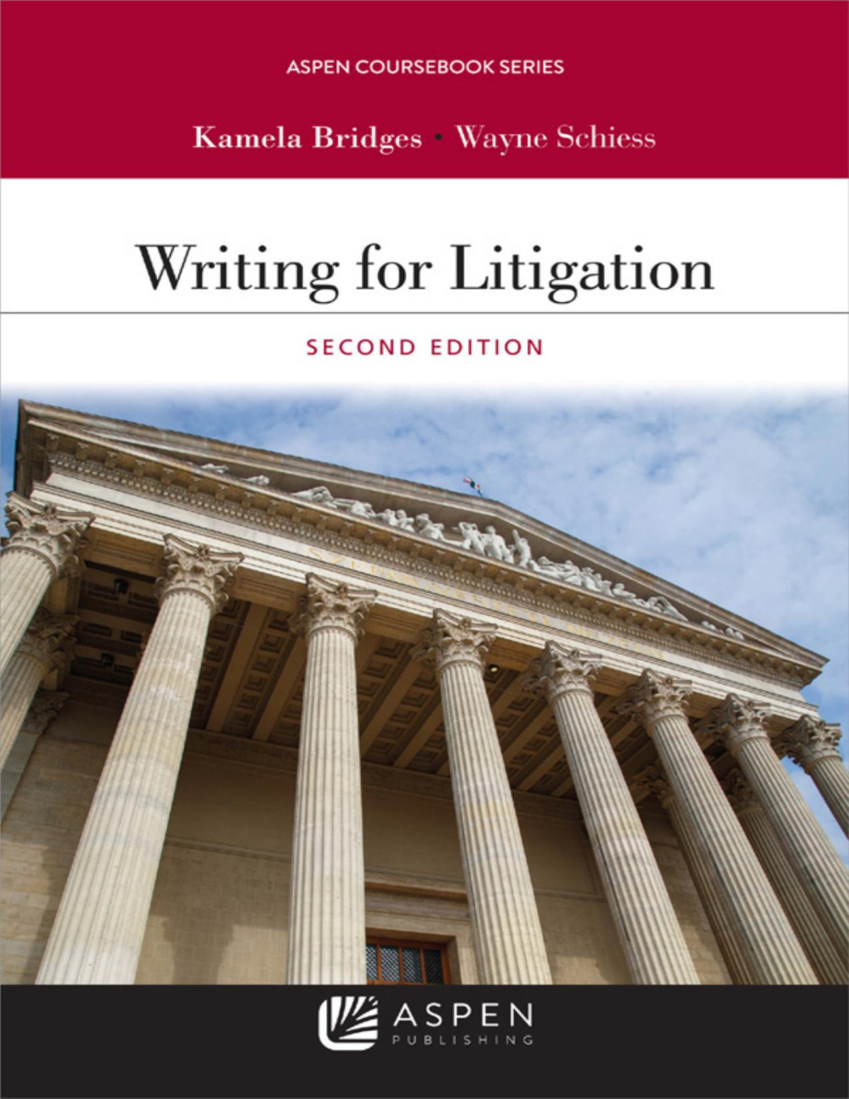 Writing For Litigation Kamela Bridgeswayne Schiess Wayne Schiess
