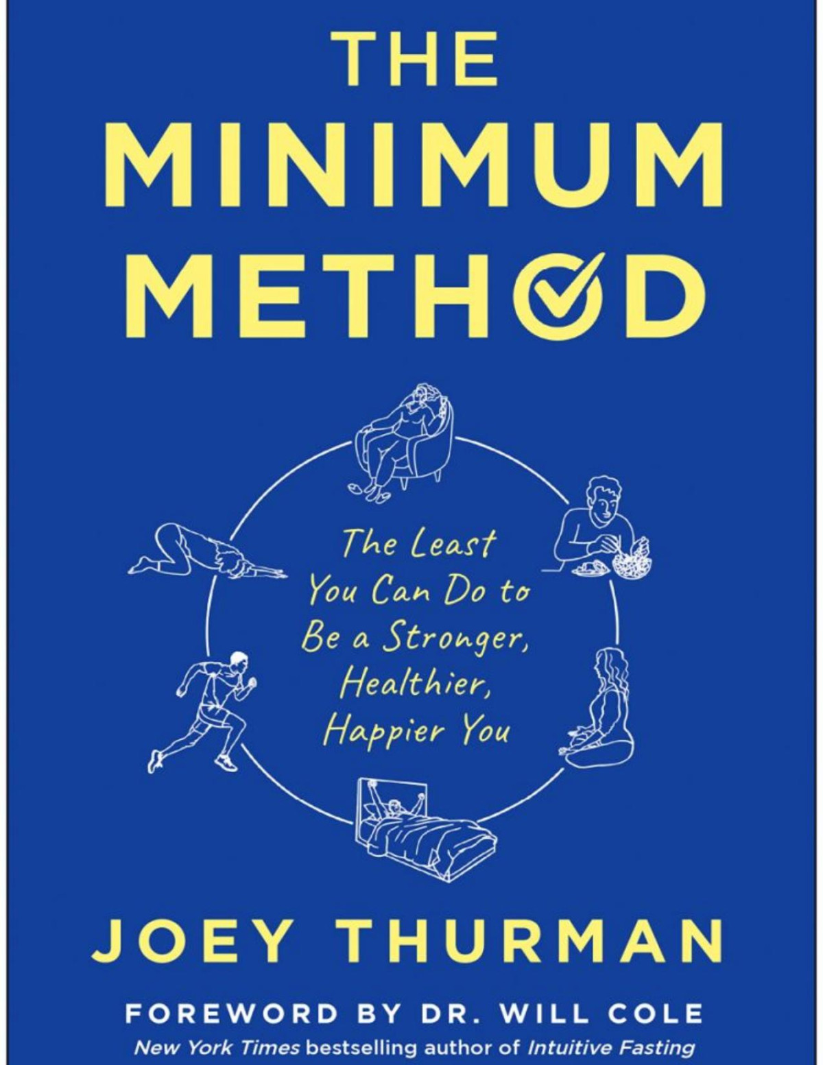The Minimum Method The Least You Can Do To Be A Stronger Healthier Happier You Joey Thurman