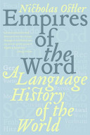 Empires Of The Word A Language History Of The World Nicholas Ostler