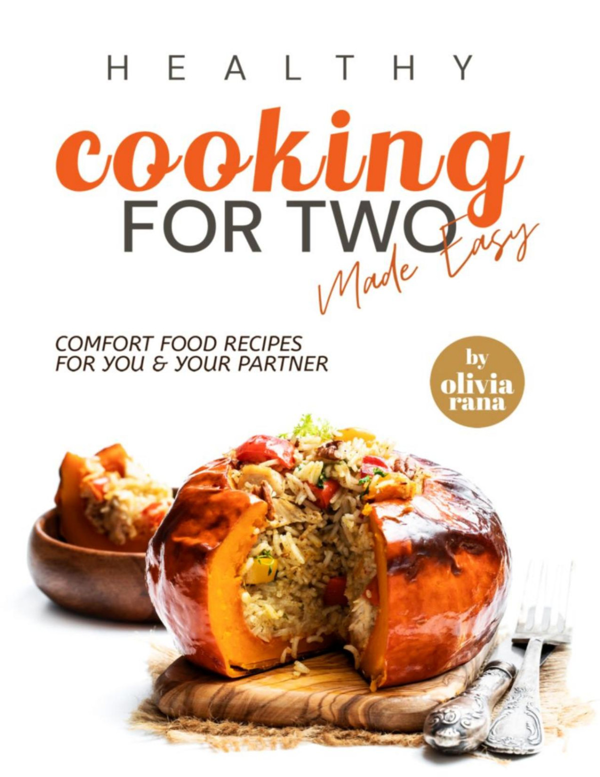 Healthy Cooking For Two Made Easy Rana Olivia