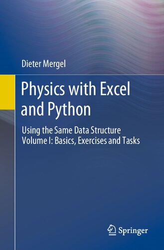 Physics With Excel And Python Using The Same Data Structure Volume I Basics Exercises And Tasks 1st Dieter Mergel