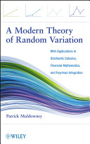 A Modern Theory Of Random Variation With Applications In Stochastic Calculus Financial Mathematics And Feynman Integration Patrick Muldowney
