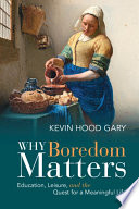 Why Boredom Matters Kevin Hood Gary