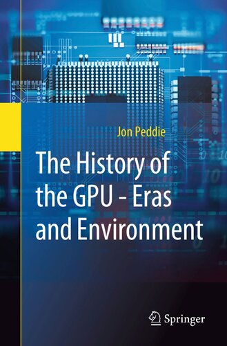 The History Of The Gpu Eras And Environment Jon Peddie