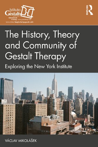 The History Theory And Community Of Gestalt Therapy 1st Vclav Pfeifermikolsek