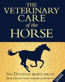 The Veterinary Care Of The Horse 3rd Edition 3rd Sue Devereux
