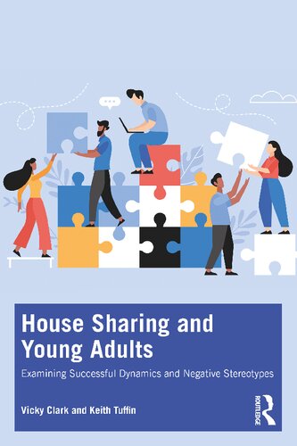 House Sharing And Young Adults Examining Successful Dynamics And Negative Stereotypes Vicky Clark Keith Tuffin