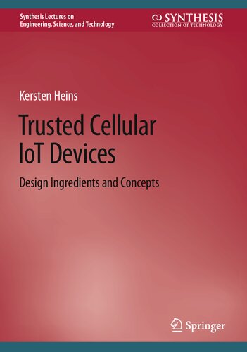 Trusted Cellular Iot Devices Design Ingredients And Concepts Kersten Heins