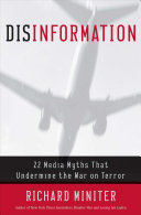Disinformation 22 Media Myths That Undermine The War On Terror Richard Miniter