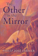 The Other In The Mirror 1st Edition Philip Jos Farmer