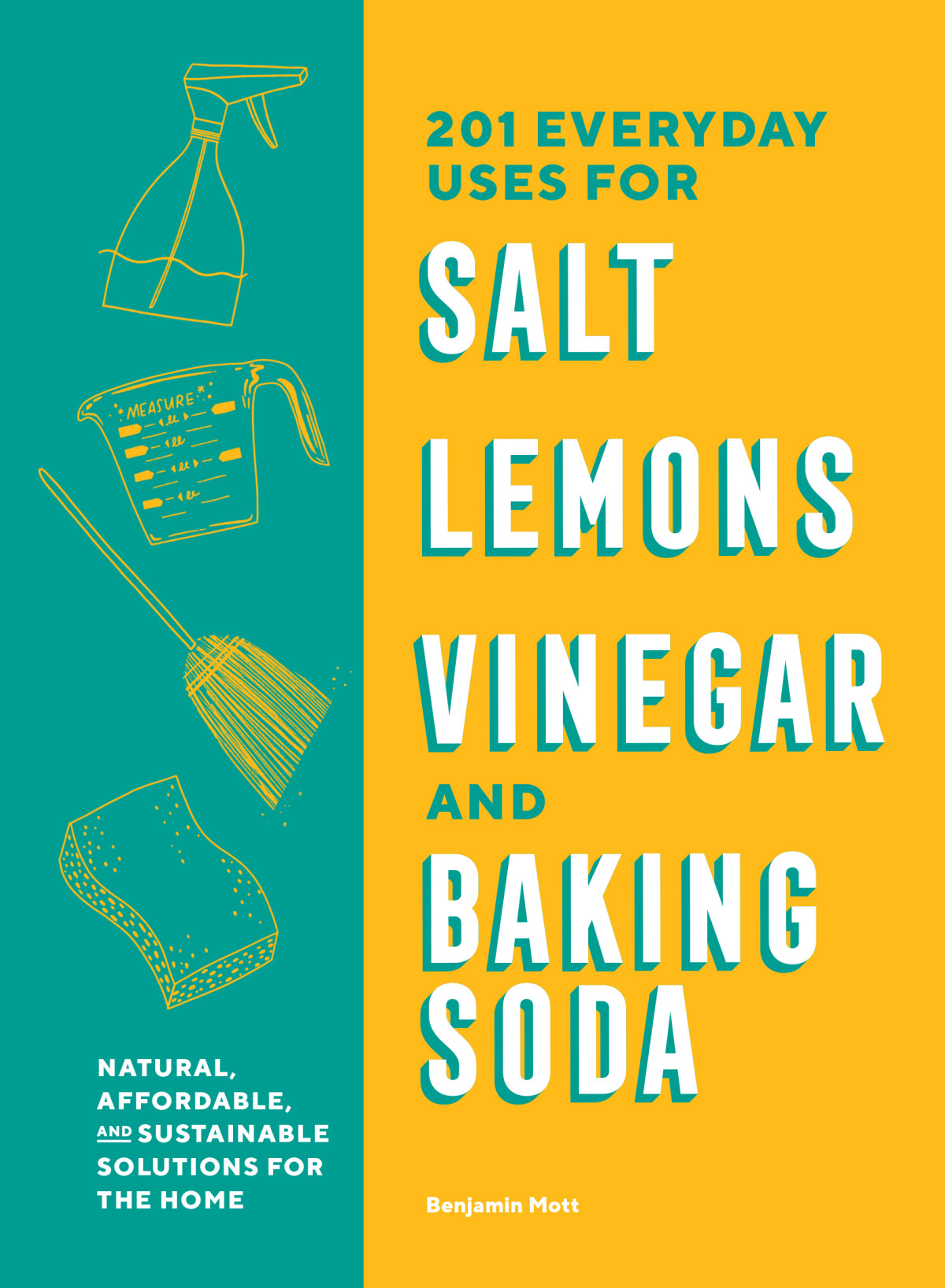 201 Everyday Uses For Salt Lemons Vinegar And Baking Soda Benjamin Mott