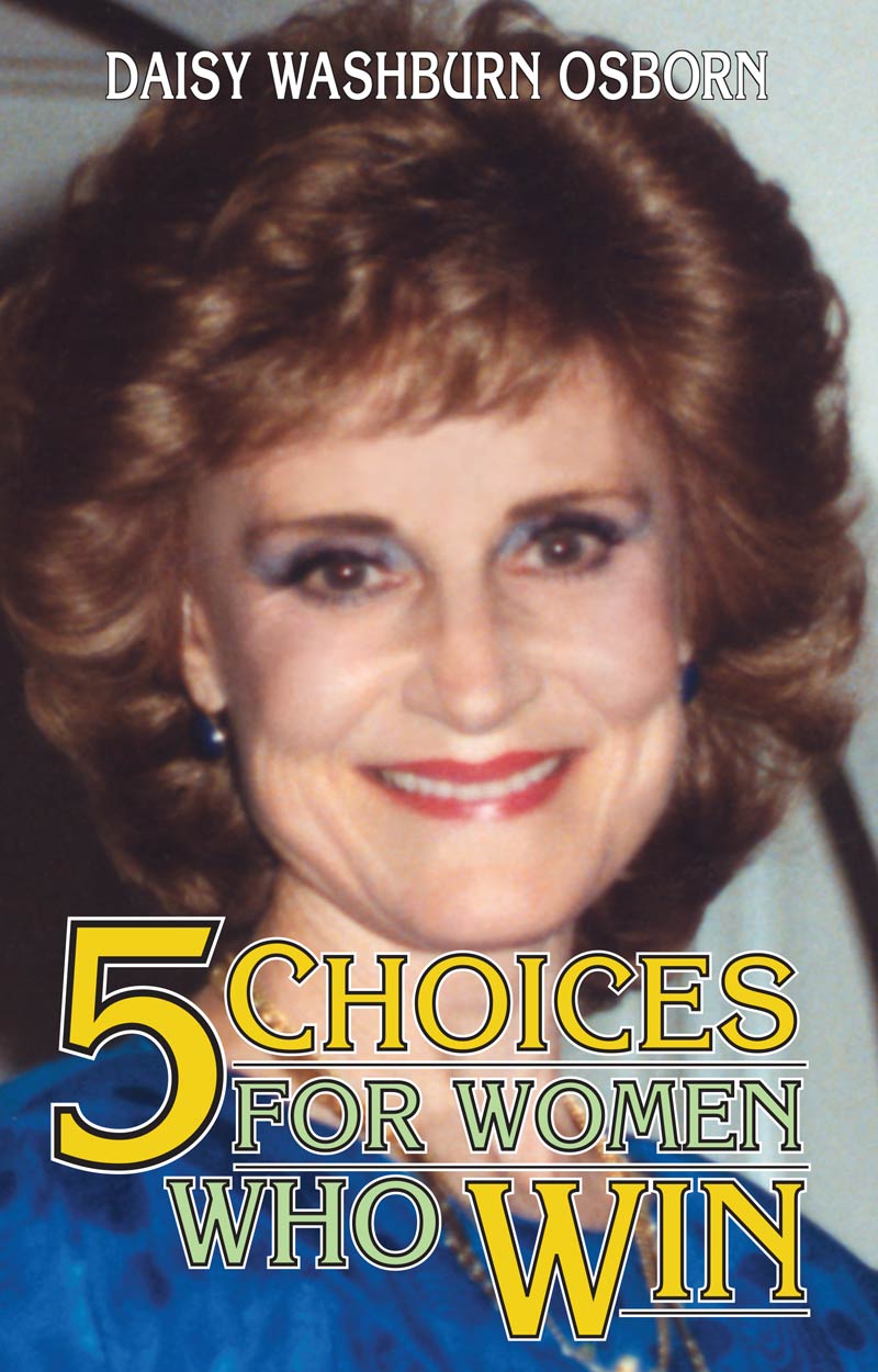 5 Choices For Women Who Win 1st Edition Daisy Osborn