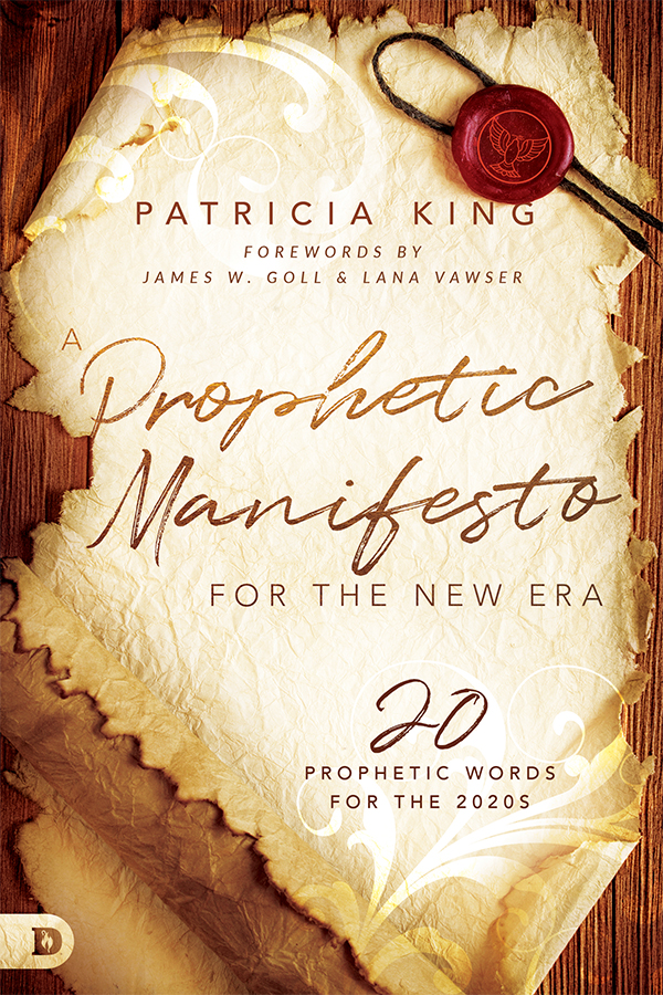 A Prophetic Manifesto For The New Era 1st Edition Patricia King