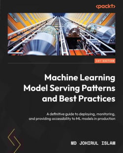 Machine Learning Model Serving Patterns And Best Practices 1st Edition Md Johirul Islam
