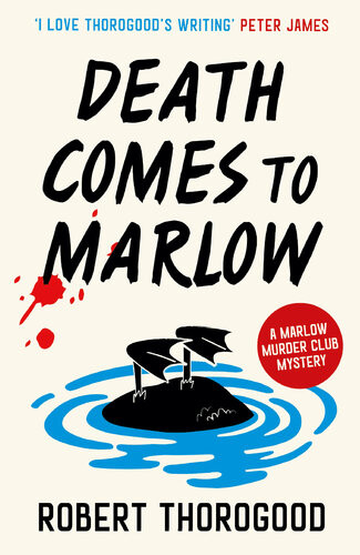 Death Comes To Marlow Marlow Murder Club Mystery 2 Robert Thorogood
