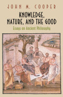 Knowledge Nature And The Good John M Cooper