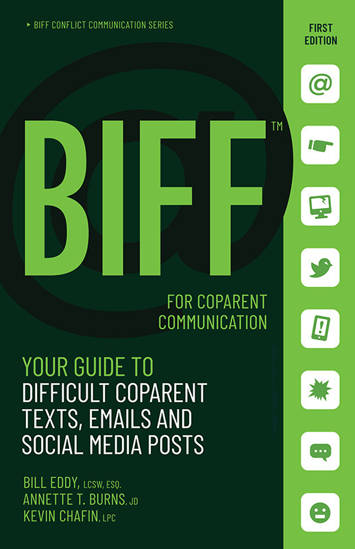 Biff For Coparent Communication Bill Eddy Lcsw Esq