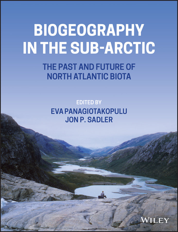 Biogeography In The Subarctic The Past And Future Of North Atlantic Biotas Eva Panagiotakopulu