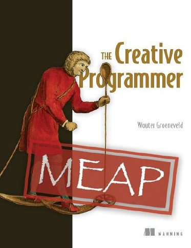 The Creative Programmer Meap Version 2 Chapters 16 Of 9 Wouter Groeneveld
