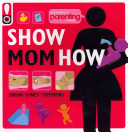 Show Mom How The Handbook For The Brandnew Mom Sarah Hines Stephens