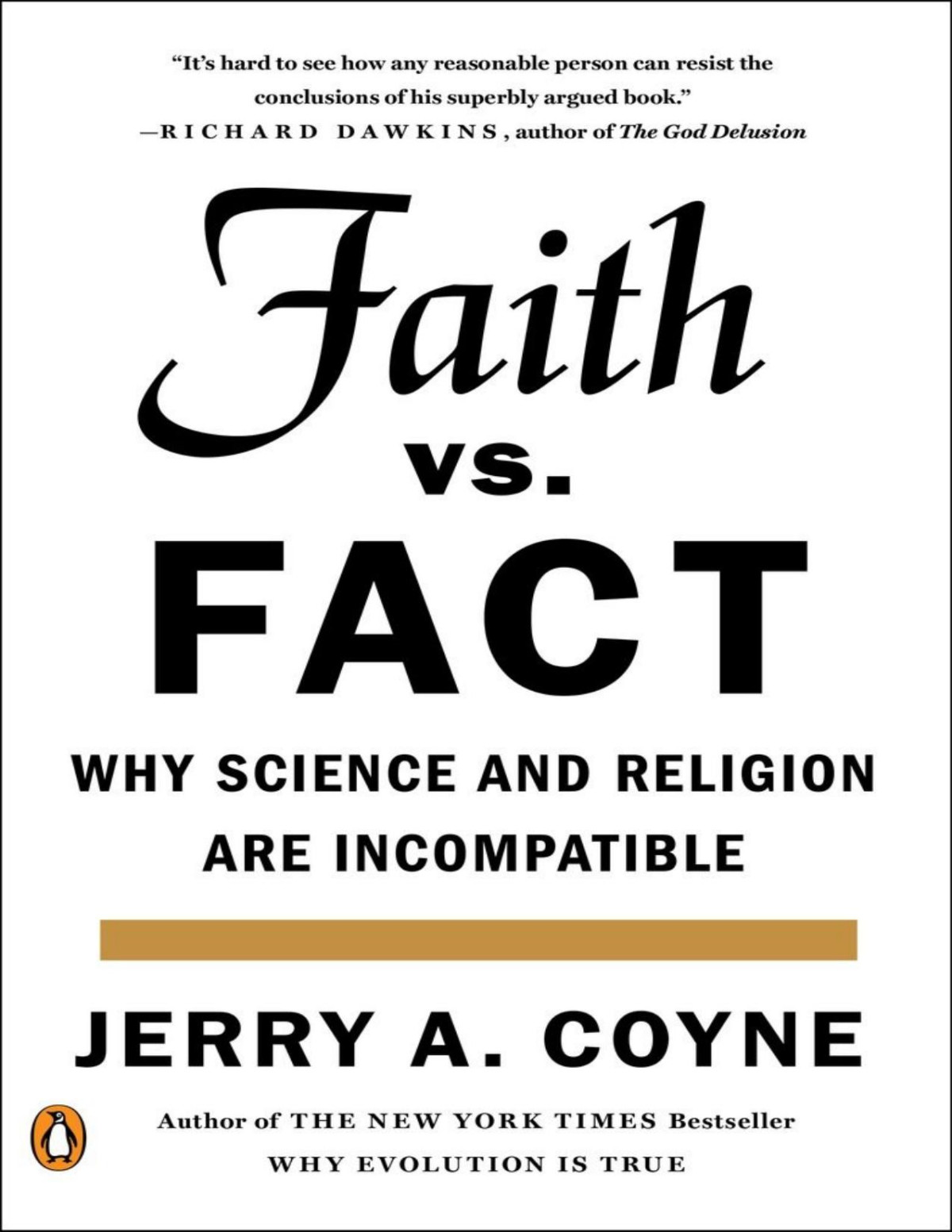 Faith Versus Fact Why Science And Religion Are Incompatible Jerry A Coyne