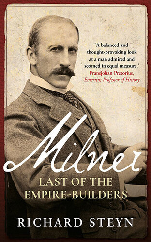Milner Last Of The Empire Builders Richard Steyn