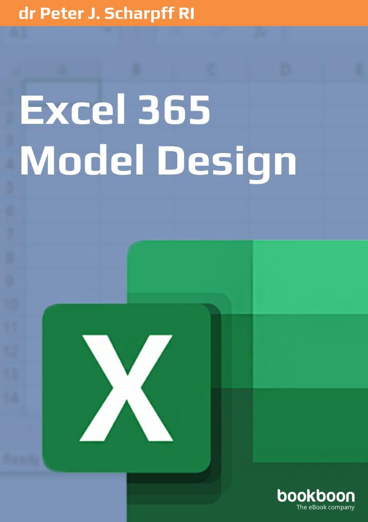 Excel 365 Model Design Dr Peter J Scharpff Ri