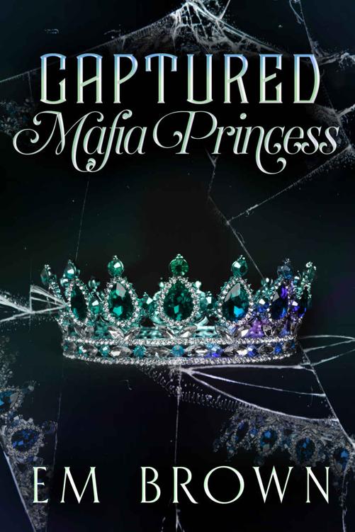 Captured Mafia Princess A Dark Kidnap Romance Dark And Dominant Em Brown