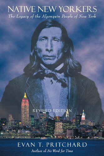 Native New Yorkers The Legacy Of The Algonquin People Of New York Evan T Pritchard