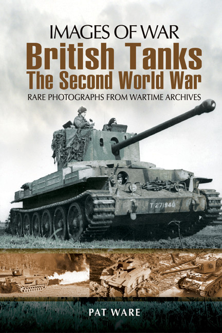 British Tanks The Second World War Images Of War Pat Ware