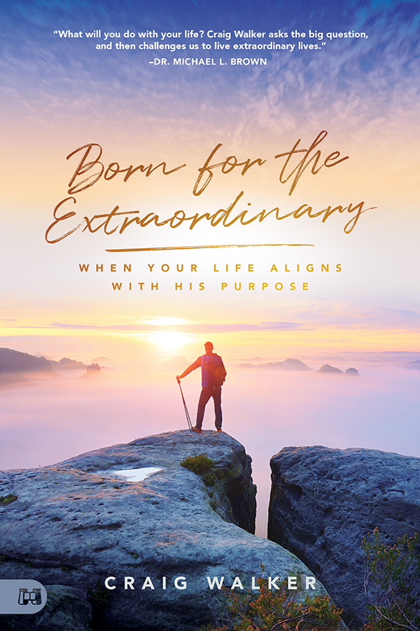 Born For The Extraordinary Craig Walker