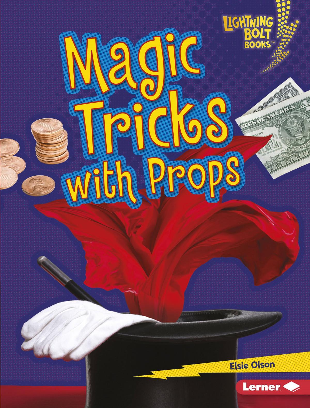 Magic Tricks With Props Lightning Bolt Books Elsie Olson