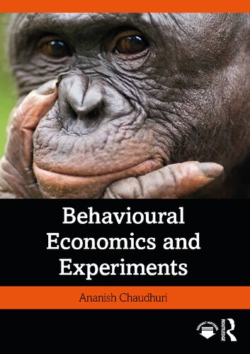Behavioural Economics And Experiments Ananish Chaudhuri