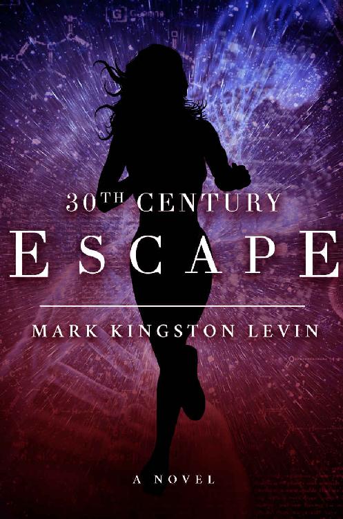 30th Century Escape 30th Century Trilogy 1 Mark Kingston Levin