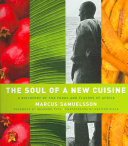 The Soul Of A New Cuisine Marcus Samuelsson Heidi Sacko Walters