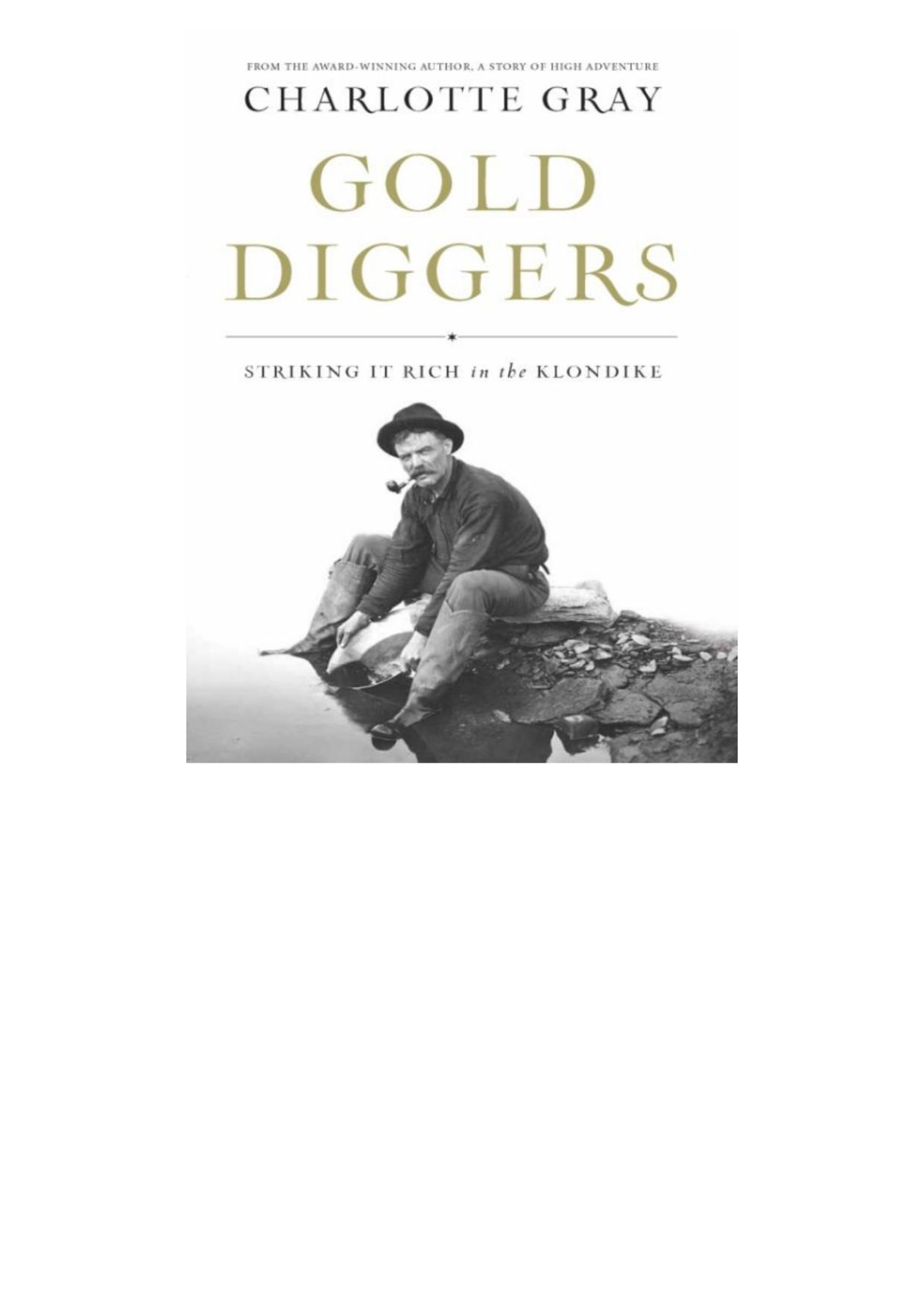 Gold Diggers Striking It Rich In The Klondike Charlotte Gray