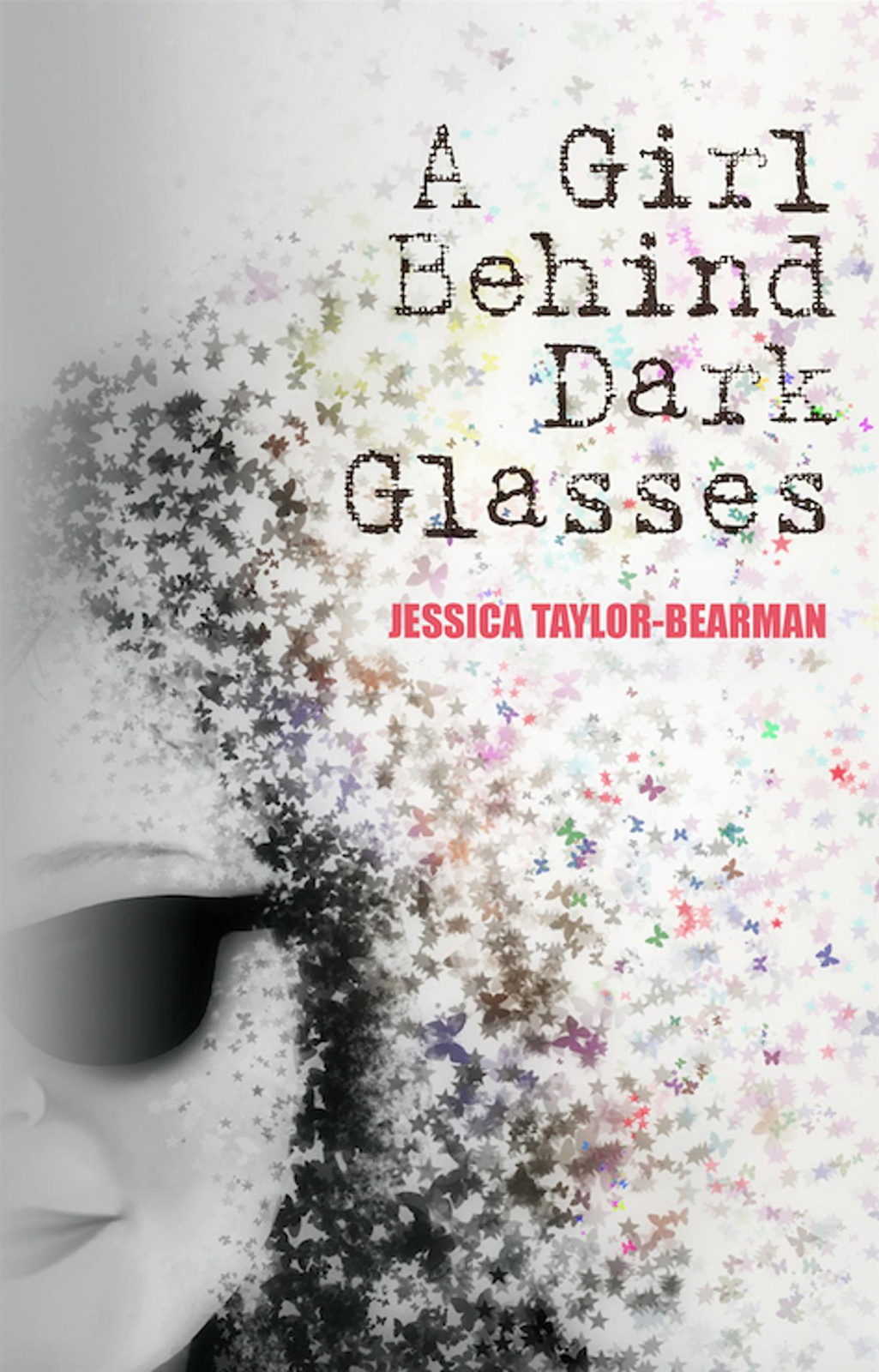 A Girl Behind Dark Glasses Jessica Taylorbearman